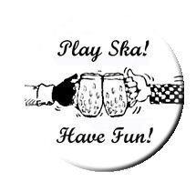 Przypinka Play Ska - Have Fun Inna marka