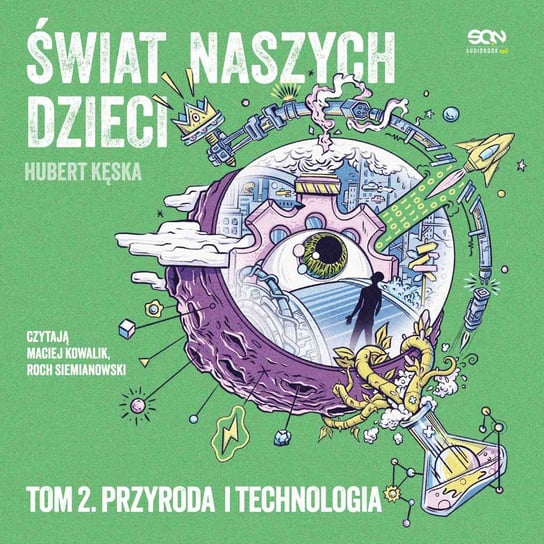 Przyroda i technologia. Świat naszych dzieci. Tom 2 - audiobook Kęska Hubert