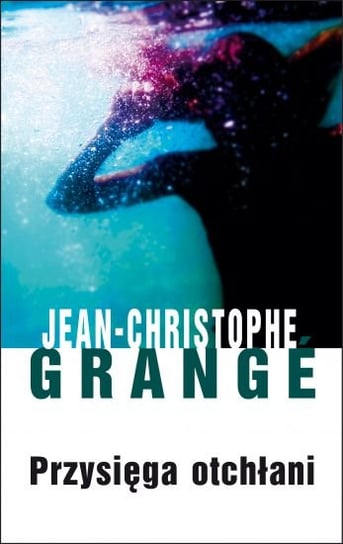 Przysięga otchłani Grange Jean-Christophe