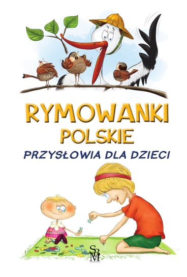 Przysłowia dla dzieci. Rymowanki polskie Strzemińska-Więckowiak Dorota