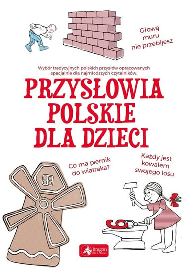 Przysłowia polskie dla dzieci Opracowanie zbiorowe