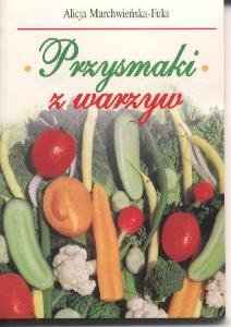Przysmaki z warzyw Marchwieńska-Fuks Alicja