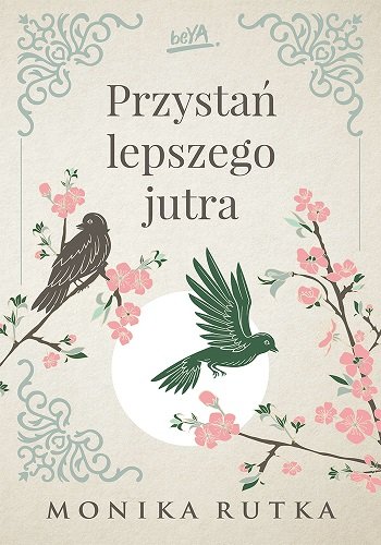 Przystań lepszego jutra. Trylogia Nadziei. Tom 1 Rutka Monika