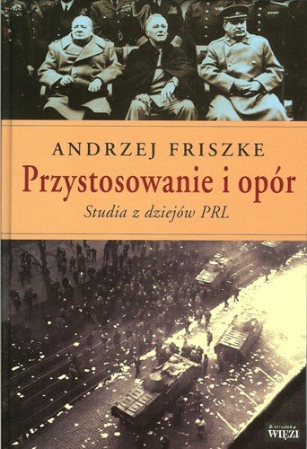 Przystosowanie i opór Friszke Andrzej
