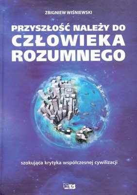 Przyszłość należy do człowieka Wiśniewski Zbigniew