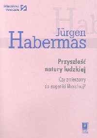 Przyszłość natury ludzkiej Habermas Jurgen