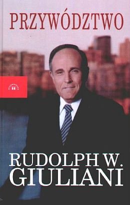 Przywództwo Giuliani Rudolf W.