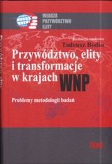 Przywództwo, elity i transformacje w krajach WNP. Problemy metodologii badań Bodio Tadeusz