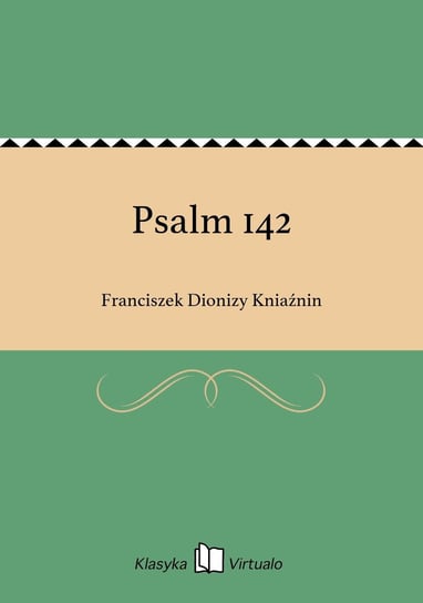 Psalm 142 Kniaźnin Franciszek Dionizy