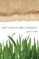 Psalm 49 and the Path to Redemption Smith Janet K.