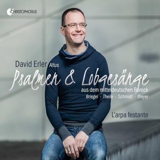Psalms and Praise Songs from the Middle German Baroque Erler David