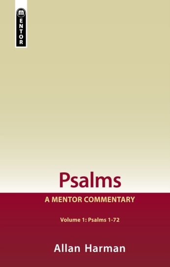 Psalms (Psalms 1-72) A Mentor Commentary Volume 1 Allan Harman