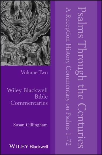 Psalms Through the Centuries. A Reception History Commentary on Psalms 1 - 72. Volume 2 Susan Gillingham