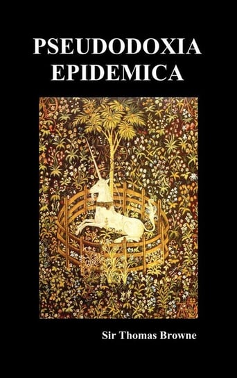 Pseudodoxia Epidemica (Hardback, Ed. Wilkins) Browne Thomas