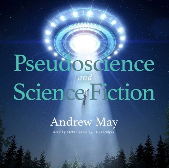 Pseudoscience and Science Fiction May Andrew