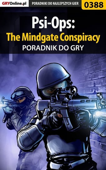 Psi-Ops: The Mindgate Conspiracy - poradnik do gry - ebook epub Basta Michał Wolfen