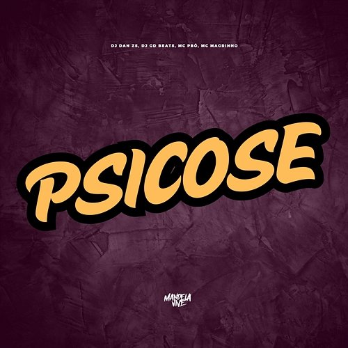 Psicose DJ GD Beats, DJ Dan zs, Mc Pbó & Mc Magrinho