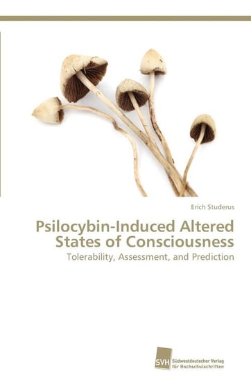 Psilocybin-Induced Altered States of Consciousness Studerus Erich