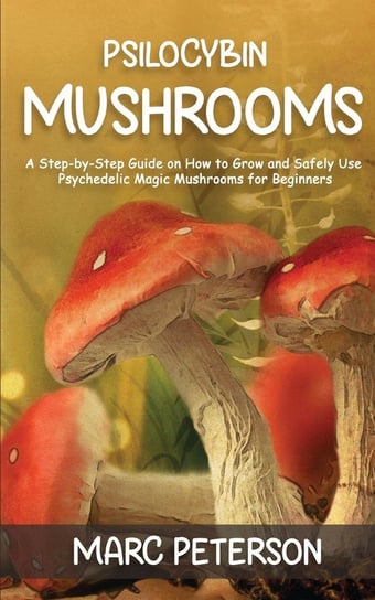 Psilocybin Mushrooms Peterson Marc