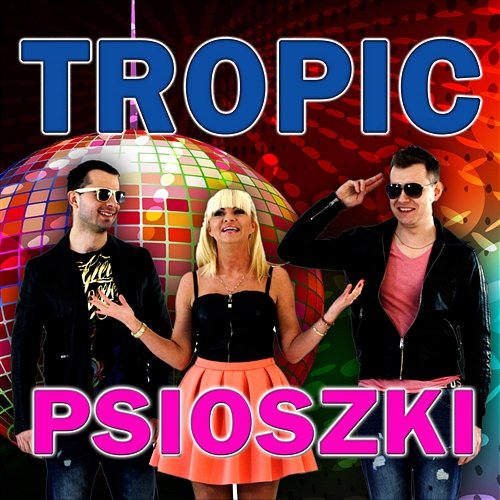 Psioszki Tropic