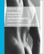 Psoriasis (Schuppenflechte) /Neurodermitis (Endogenes Ekzem) Schafer Gunther N.