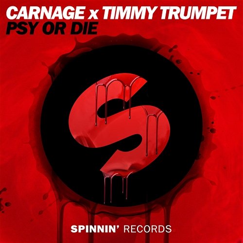 PSY or DIE Carnage x Timmy Trumpet