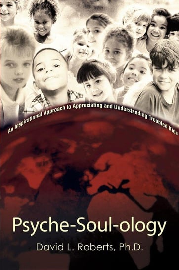Psyche-Soul-ology Roberts David L