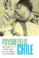 Psychedelic Chile Barr-Melej Patrick