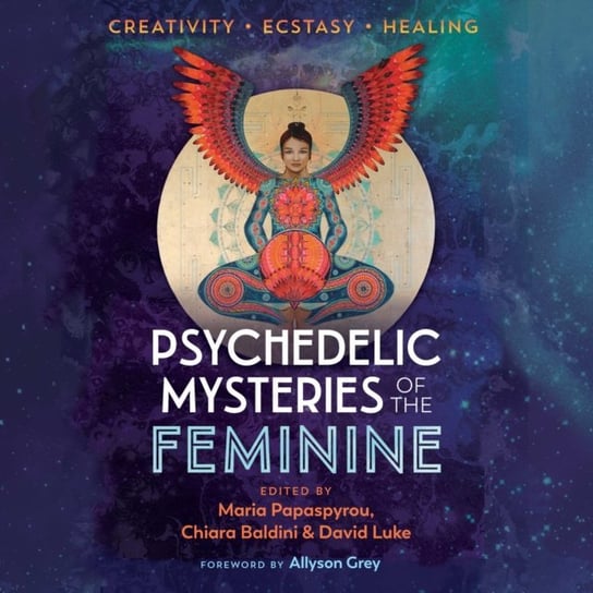 Psychedelic Mysteries of the Feminine Luke David, Grey Allyson, Baldini Chiara, Papaspyrou Maria