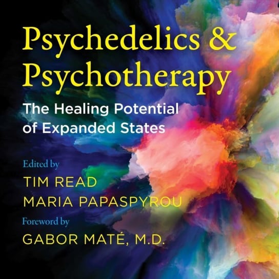 Psychedelics and Psychotherapy Mate Gabor, Papaspyrou Maria, Read Tim
