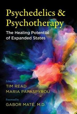 Psychedelics and Psychotherapy: The Healing Potential of Expanded States Read Tim