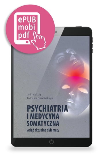 Psychiatria i medycyna somatyczna wciąż aktualne tematy Parnowski Tadeusz, Opracowanie zbiorowe