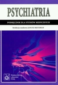 Psychiatria. Podręcznik dla Studiów Medycznych Opracowanie zbiorowe