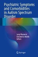 Psychiatric Symptoms and Comorbidities in Autism Spectrum Disorder Springer-Verlag Gmbh, Springer International Publishing