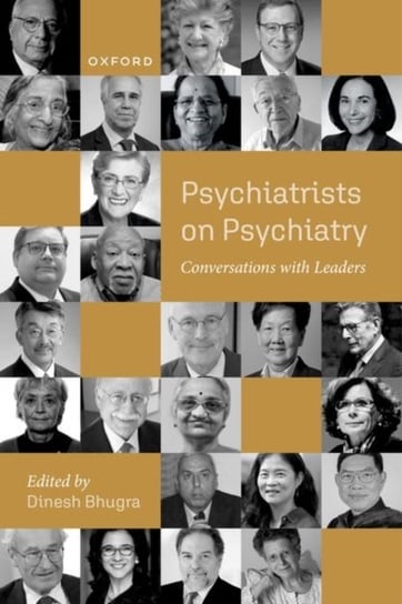 Psychiatrists on Psychiatry: Conversations with leaders Opracowanie zbiorowe