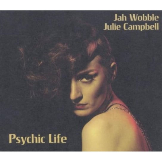 Psychic Life Wobble Jah, Campbell Julie