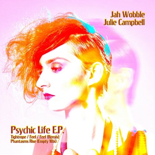 Psychic Life EP Jah Wobble & Julie Campbell