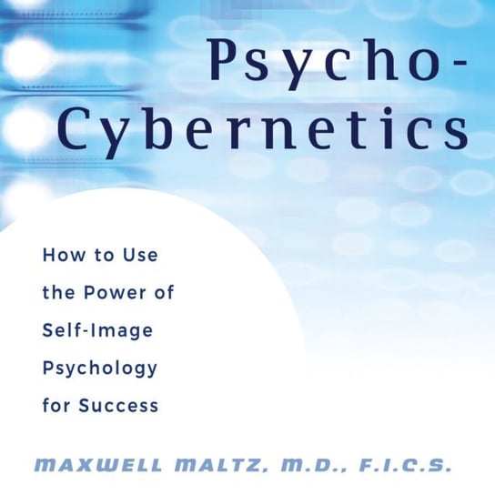 Psycho-Cybernetics Kennedy Dan S.