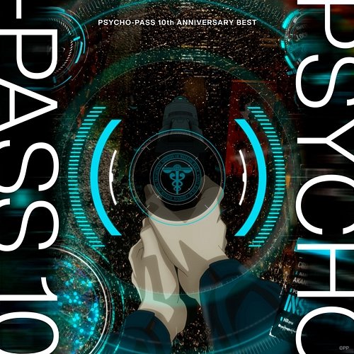 PSYCHO-PASS 10th ANNIVERSARY BEST Various Artists