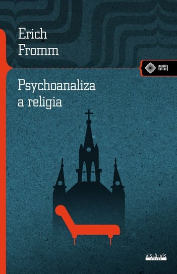 Psychoanaliza a religia Fromm Erich