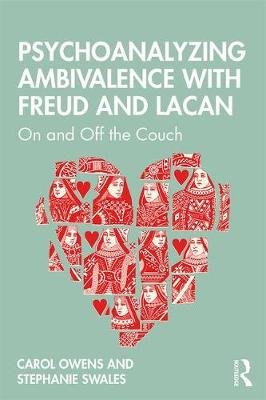Psychoanalysing Ambivalence with Freud and Lacan: On and Off the Couch Carol Owens