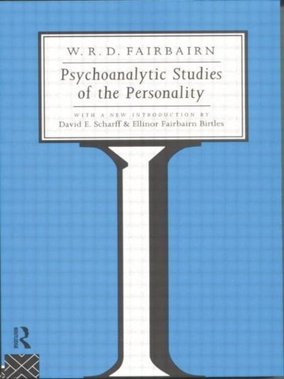 Psychoanalytic Studies of the Personality Fairbairn W. R. D.