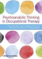 Psychoanalytic Thinking in Occupational Therapy Nicholls Lindsey, Cunningham-Piergrossi Julie, Sena Carla Cristina R. G., Daniel Margaret