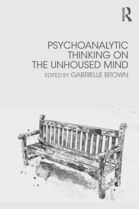 Psychoanalytic Thinking on the Unhoused Mind Brown Gabrielle