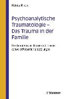 Psychoanalytische Traumatologie - das Trauma in der Familie Hirsch Mathias