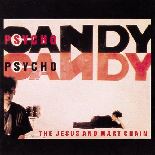 Psychocandy The Jesus And Mary Chain