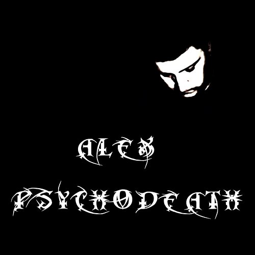 Psychodeath Alex