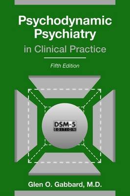 Psychodynamic Psychiatry in Clinical Practice Gabbard Glen O.