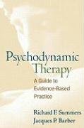 Psychodynamic Therapy: A Guide to Evidence-Based Practice Summers Richard F., Barber Jacques P.