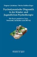 Psychodynamische Diagnostik in der Kinder- und Jugendlichen-Psychotherapie Lehmhaus Dagmar, Reiffen-Zuger Bertke